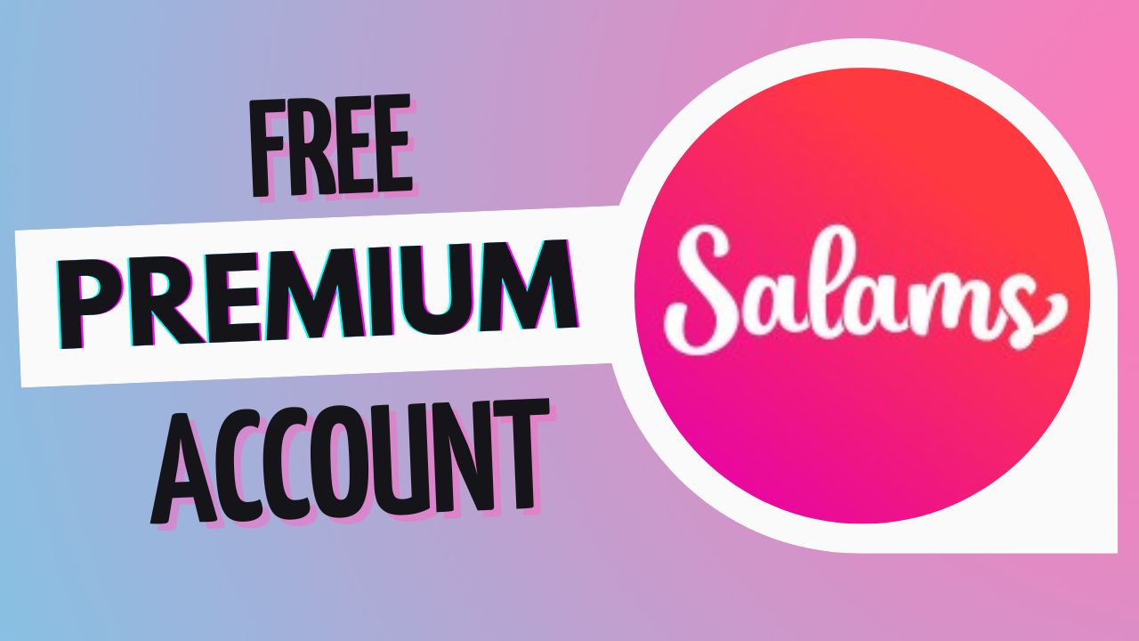 Salams Free Premium Access.