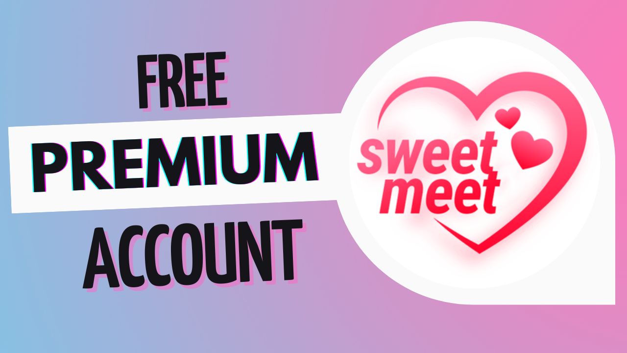 How to Get SweetMeet Premium for Free